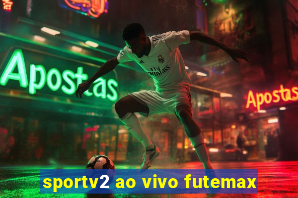 sportv2 ao vivo futemax